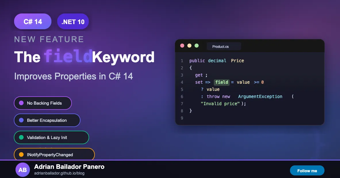The New Field Keyword Improves Properties in C# 14 – by Adrian Bailador Panero