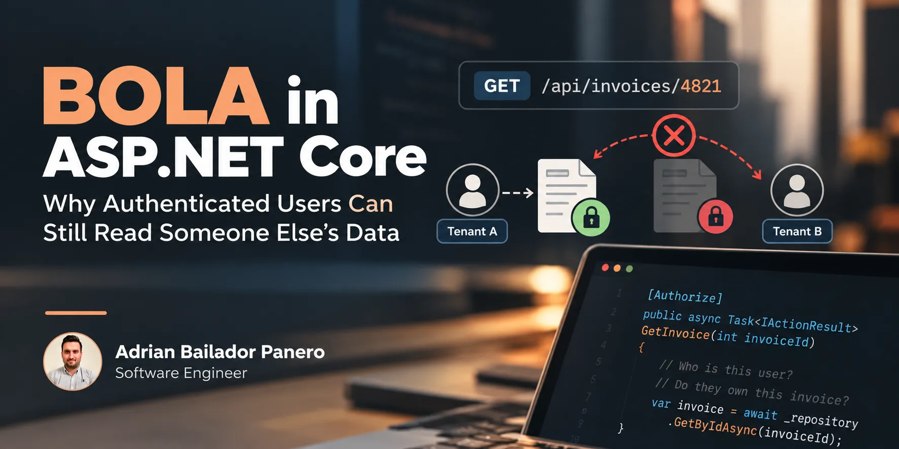 BOLA in ASP.NET Core: Why Authenticated Users Can Still Read Someone Else's Data – by Adrian Bailador Panero