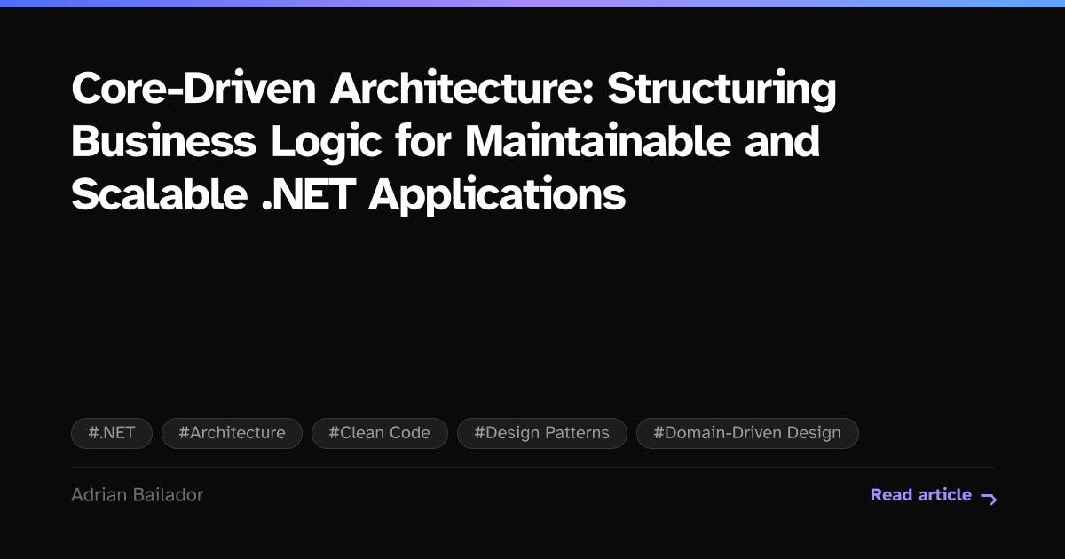 Core-Driven Architecture: Structuring Business Logic for Maintainable ...