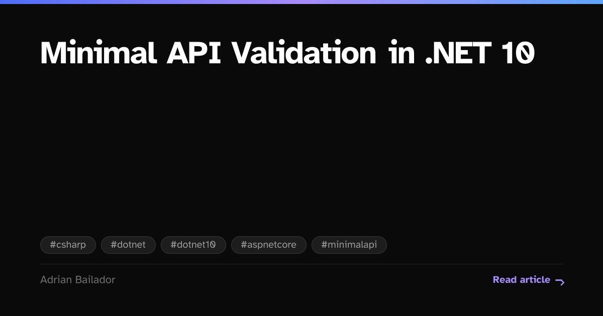 Minimal API Validation in .NET 10 | Adrian Bailador | .NET
