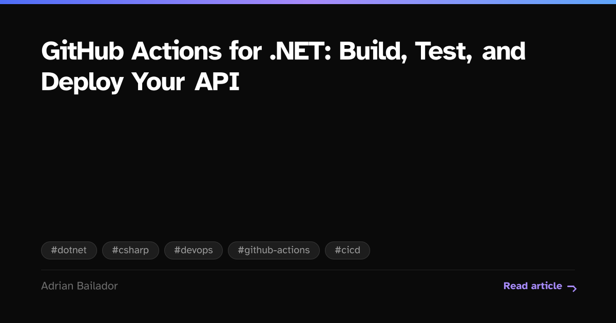 GitHub Actions for .NET: Build, Test, and Deploy Your API | Adrian ...